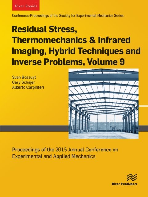 Residual Stress, Thermomechanics & Infrared Imaging, Hybrid Techniques and Inverse Problems, Volume 9