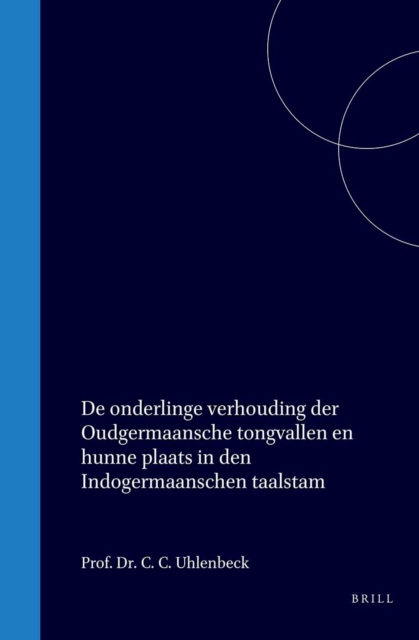 De onderlinge verhouding der Oudgermaansche tongvallen en hunne plaats in den Indogermaanschen taalstam