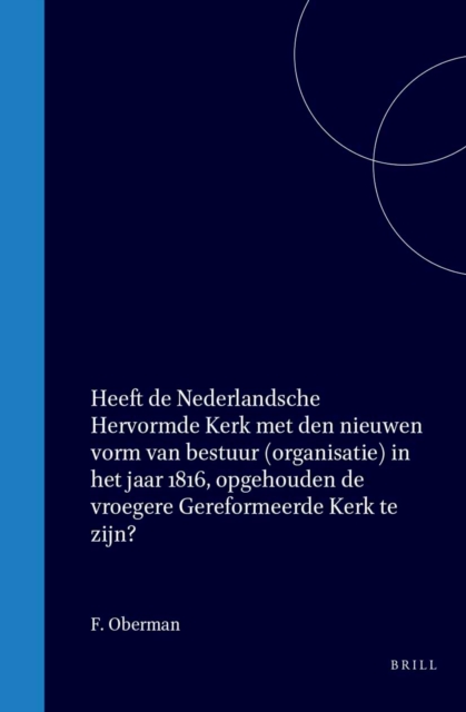 Heeft de Nederlandsche Hervormde Kerk met den nieuwen vorm van bestuur (organisatie) in het jaar 1816, opgehouden de vroegere Gereformeerde Kerk te zijn?