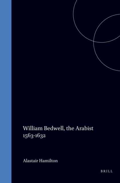 William Bedwell, the Arabist 1563-1632