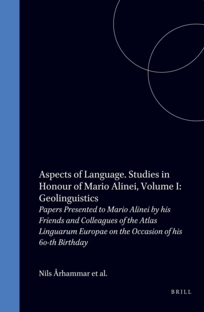 Aspects of Language. Studies in Honour of Mario Alinei, Volume I: Geolinguistics