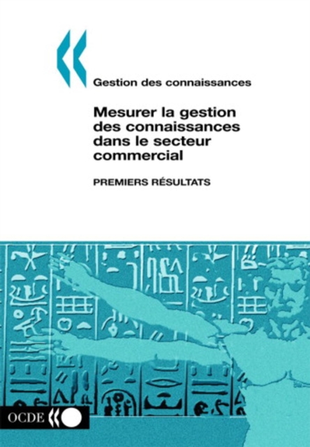 Gestion des connaissances Mesurer la gestion des connaissances dans le secteur commercial: premiers resultats