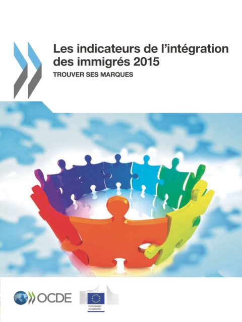 Les indicateurs de l'intégration des immigrés 2015 Trouver ses marques