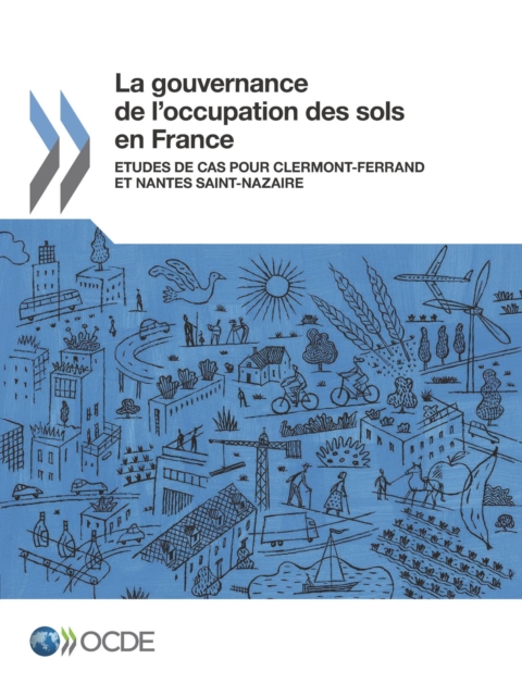 La gouvernance de l'occupation des sols en France Etudes de cas pour Clermont-Ferrand et Nantes Saint-Nazaire