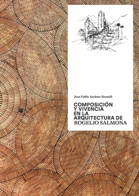 Composicion y vivencia en la arquitectura de Rogelio Salmona
