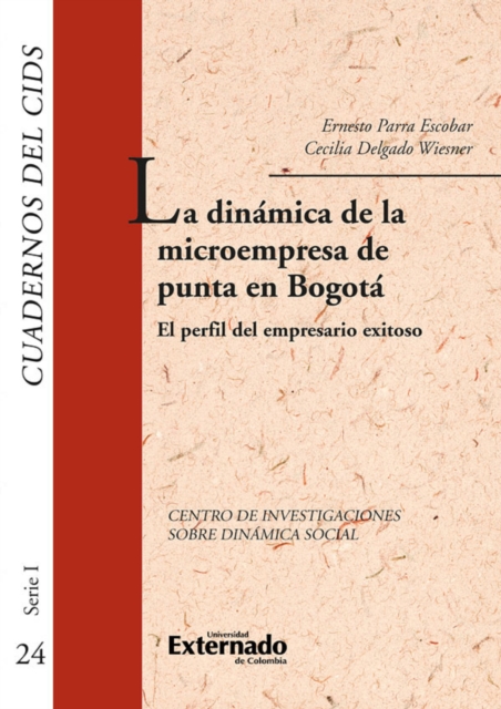 La dinámica de la microempresa de punta en bogotá. el perfil del empresario exitoso. cuadernos del cids
