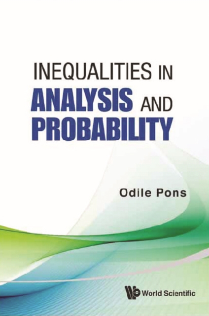 Inequalities In Analysis And Probability