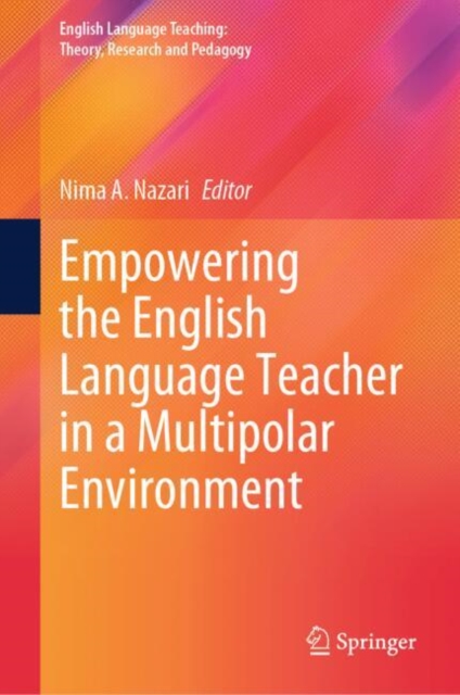 Empowering the English Language Teacher in a Multipolar Environment