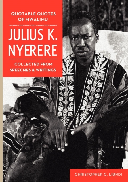 Quotable Quotes Of Mwalimu Julius K Nyer