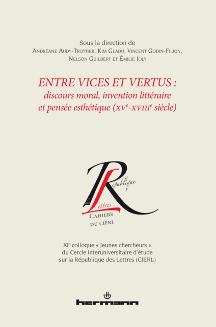 Entre vices et vertus : discours moral, invention littéraire et pensée esthétique (XVe-XVIIIe siècle)