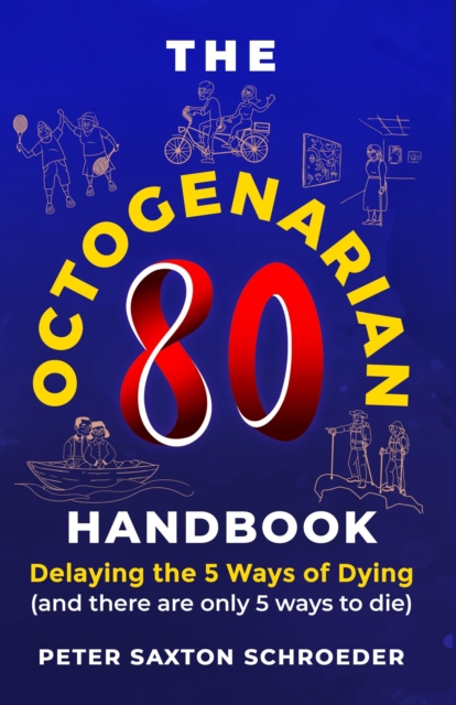 Octogenarian Handbook: Delaying the 5 Ways of Dying