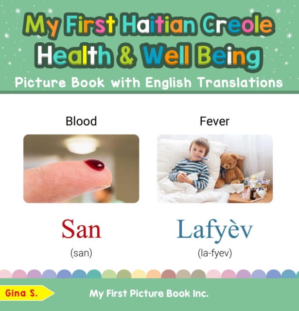 My First Haitian Creole Health and Well Being Picture Book with English Translations