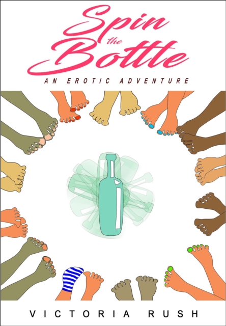Spin the Bottle: An Erotic Adventure