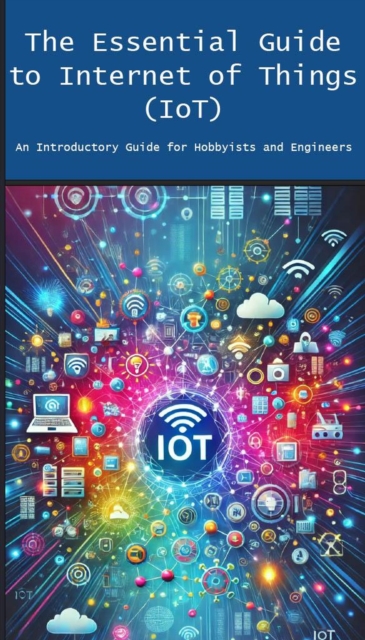 Essential Guide to Internet of Things (IoT)