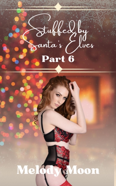 Stuffed by Santa's Elves Part 6