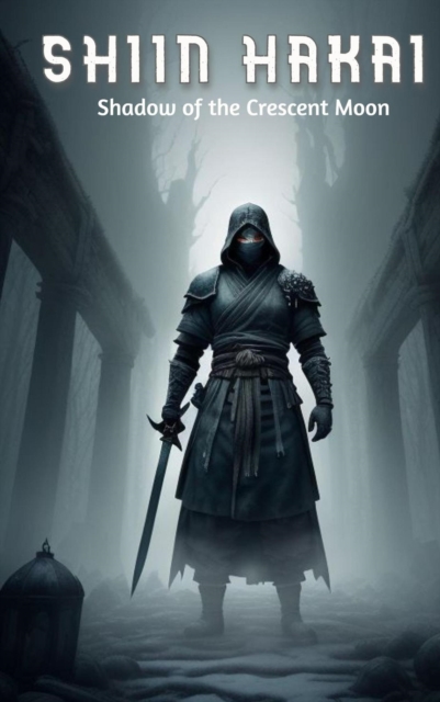 Shiin Hakai : Shadow of the Crescent Moon