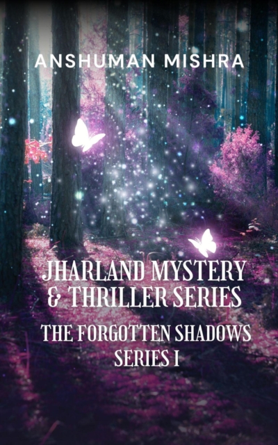 Jharland Mystery & Thriller Series: The Forgotten Shadows