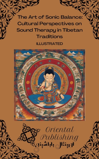 Art of Sonic Balance: Cultural Perspectives on Sound Therapy in Tibetan Traditions