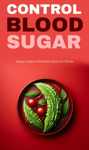 Control blood sugar with bitter melon