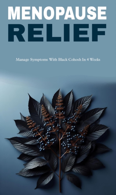 Menopause relief with black cohosh