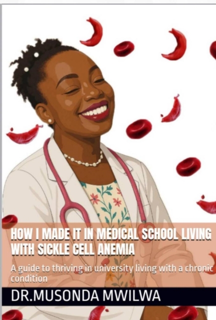 How I Made it in Medical School Living with Sickle Cell Anemia
