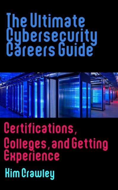 Ultimate Cybersecurity Careers Guide