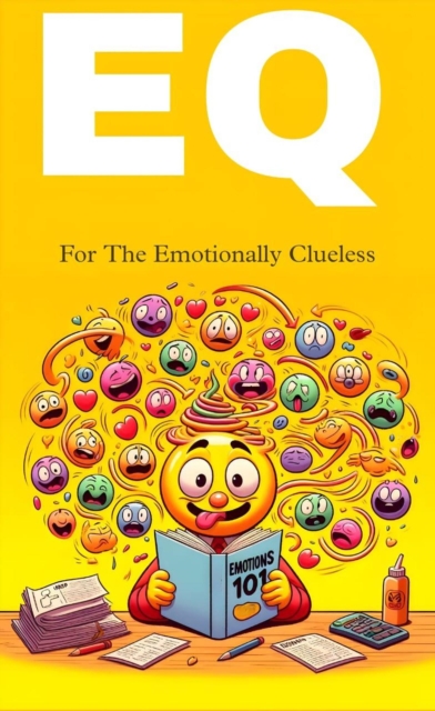 Eq for the emotinal clueless