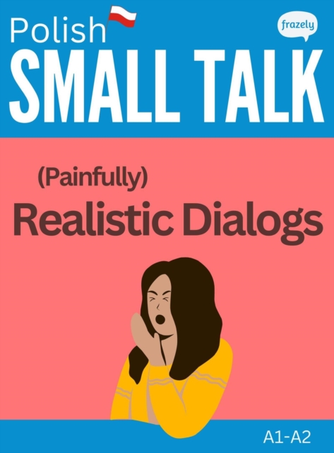 Polish Small Talk - (Painfully) Realistic Dialogs