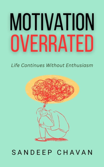 Motivation Overrated