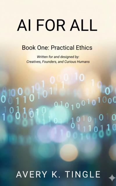 AI For All Book #1: Practical Ethics