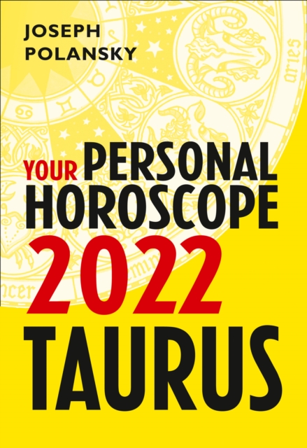 Taurus 2022: Your Personal Horoscope