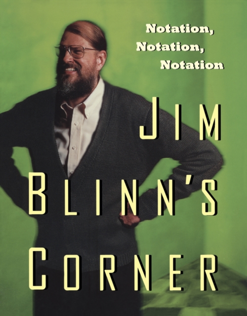 Jim Blinn's Corner: Notation, Notation, Notation
