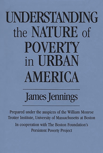 Understanding the Nature of Poverty in Urban America