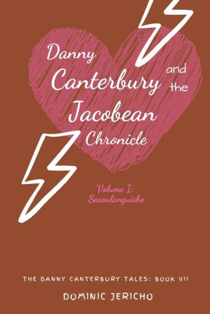 Danny Canterbury and the Jacobean Chronicle: Seaoulanguishe (Teen Edition)
