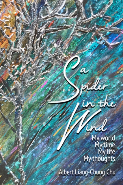 Spider in the Wind: My World, My Time, My Life, My Thoughts