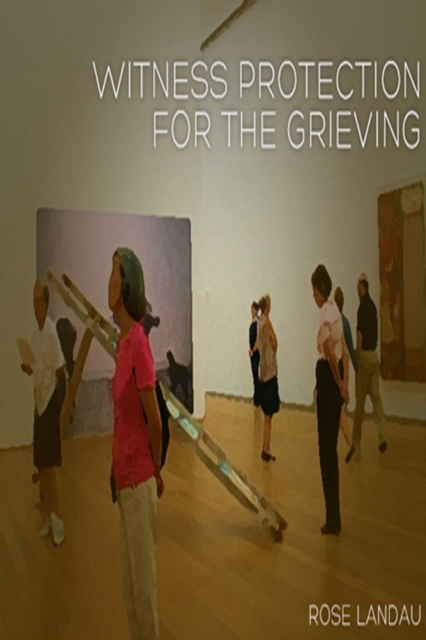 Witness Protection for the Grieving