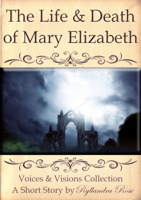 Life & Death of Mary Elizabeth Voices & Visions Collection