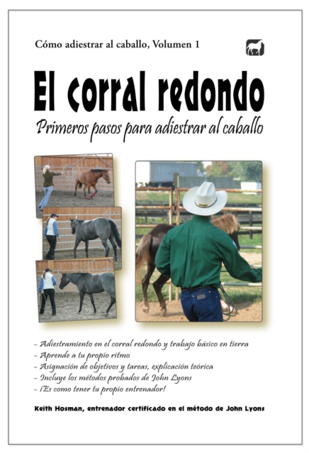 El corral redondo: Primeros pasos para adiestrar al caballo