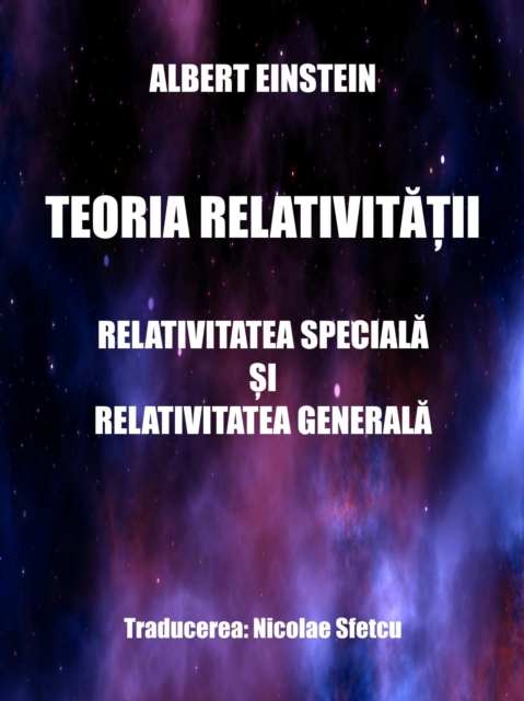 Teoria relativitatii - Relativitatea speciala si relativitatea generala