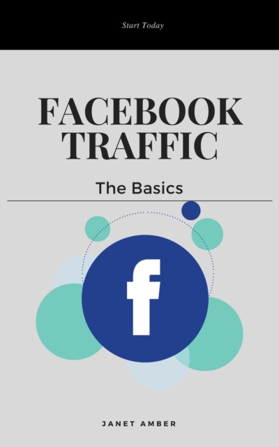 Facebook Traffic: The Basics