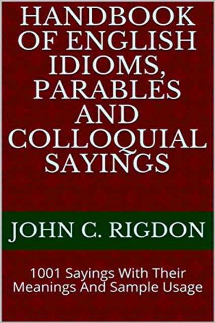 Handbook of English Idioms, Parables and Colloquial Sayings