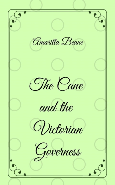 Cane and the Victorian Governess
