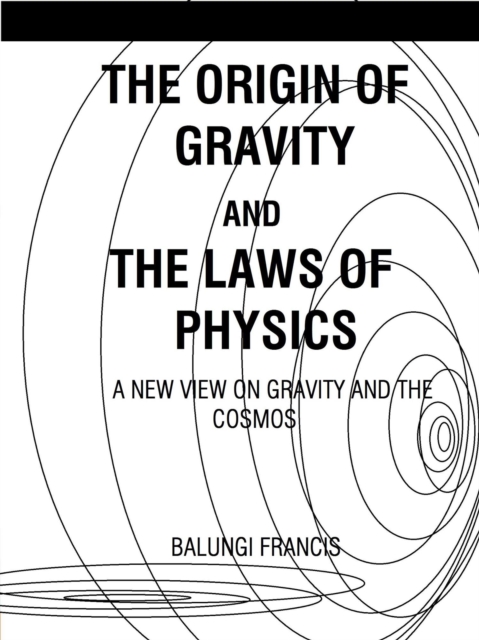 Origin of Gravity and the Laws of Physics