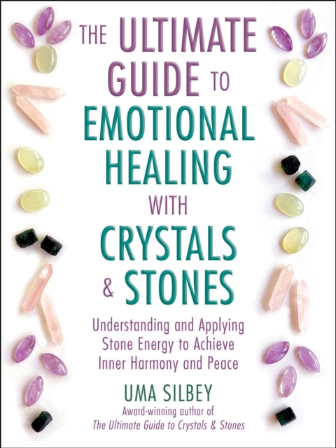 Ultimate Guide to Emotional Healing with Crystals and Stones
