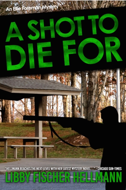 Shot To Die For: An Ellie Foreman Mystery