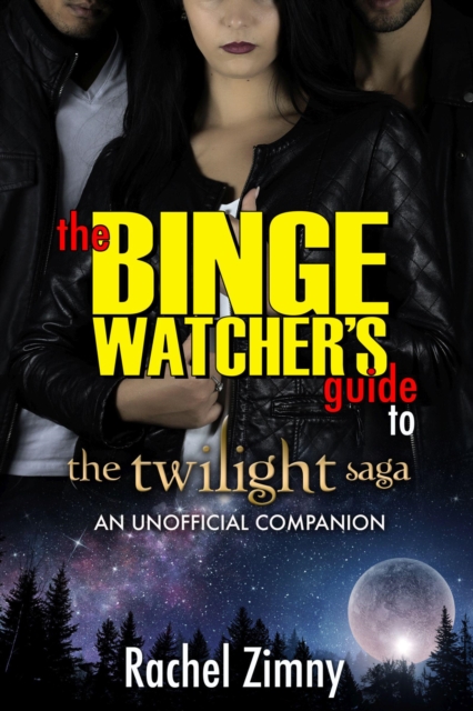 Binge Watcher's Guide to the Twilight Saga