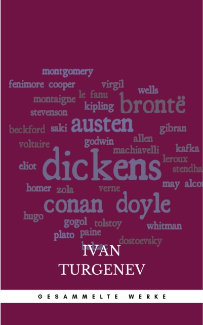 Gesammelte Werke: Romane + Erzählungen + Gedichte in Prosa (83 Titel in einem Buch - Vollständige deutsche Ausgaben): Väter und Söhne + Aufzeichnungen ... Liebe + Gespenster und viel mehr