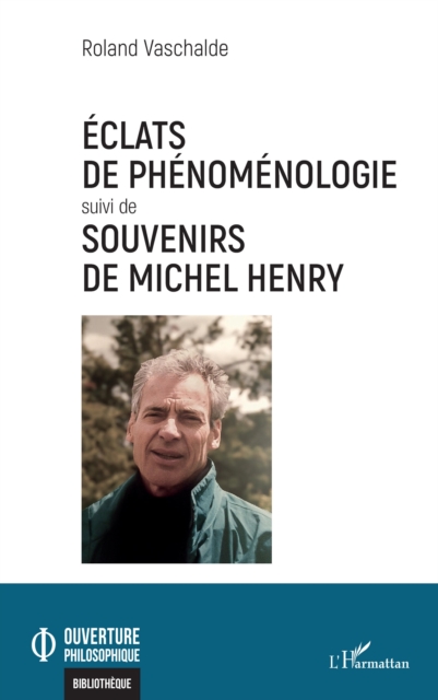 Eclats de phenomenologie suivi de Souvenirs de Michel Henry