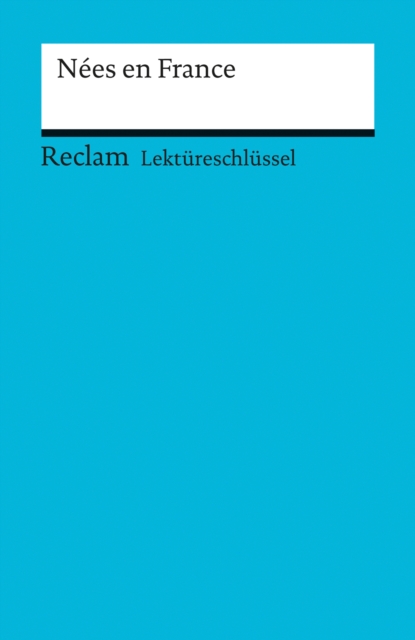 Lektüreschlüssel. Nées en France