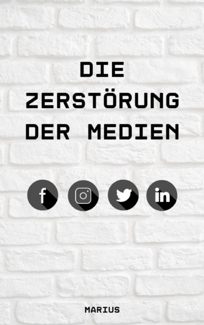 Die Zerstörung der Medien